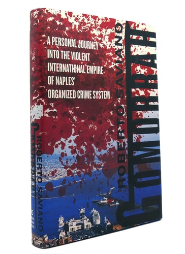 Gomorrah: A Personal Journey into the Violent International Empire of Naples' Organized Crime System