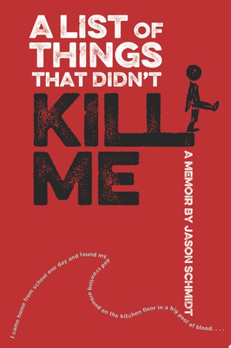 A List of Things That Didn't Kill Me: A Memoir