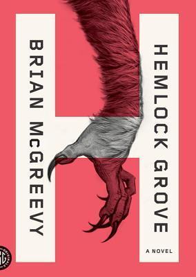 Hemlock Grove: A Novel