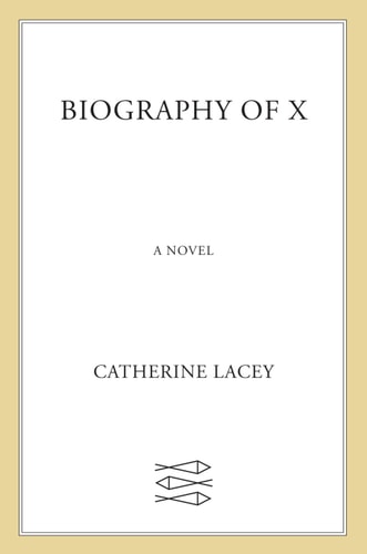 Biography of X: A Novel