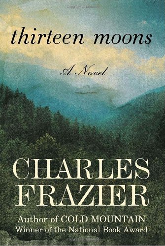 Thirteen Moons: A Novel
