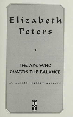 The Ape Who Guards the Balance : An Amelia Peabody Mystery