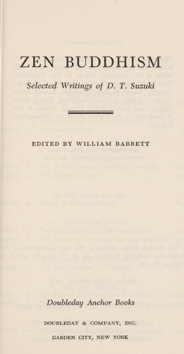 Zen Buddhism: Selected Writings Of D. T. Suzuki