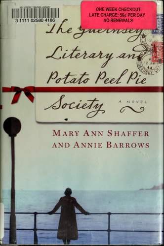 The Guernsey Literary and Potato Peel Pie Society: A Novel