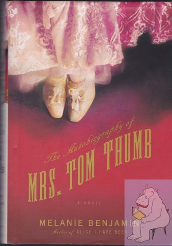 The Autobiography of Mrs. Tom Thumb: A Novel