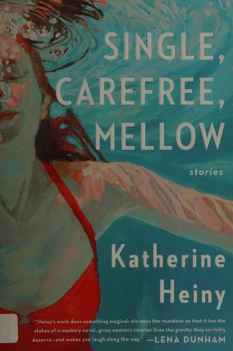 Single, Carefree, Mellow: Stories