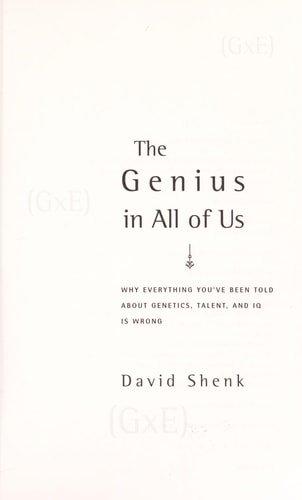 The Genius in All of Us: Why Everything You've Been Told About Genetics, Talent, and IQ Is Wrong