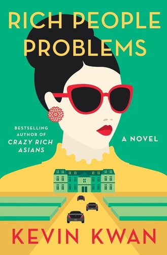 Rich People Problems: A Novel (Crazy Rich Asians Trilogy, Band 3)