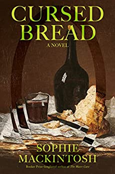 Cursed Bread: A Novel