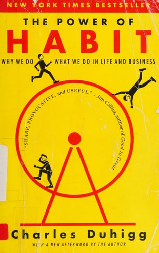 The Power of Habit: Why We Do What We do in Life and Business