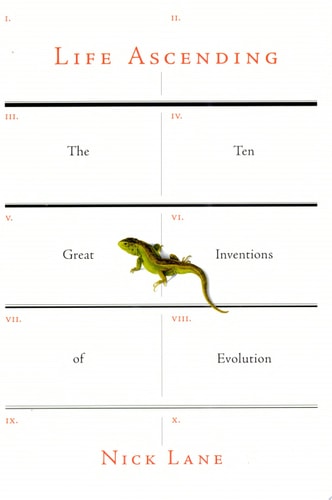 Life Ascending: The Ten Great Inventions of Evolution