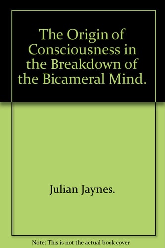 The Origin of Consciousness in the Breakdown of the Bicameral Mind