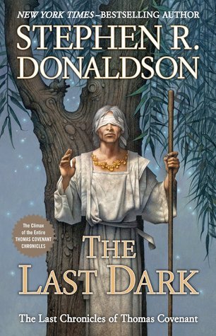 The Last Dark: The climax of the entire Thomas Covenant Chronicles (Last Chronicles of Thomas Cove)