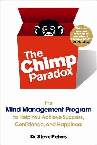 The Chimp Paradox: The Mind Management Program to Help You Achieve Success, Confidence, and Happine ss