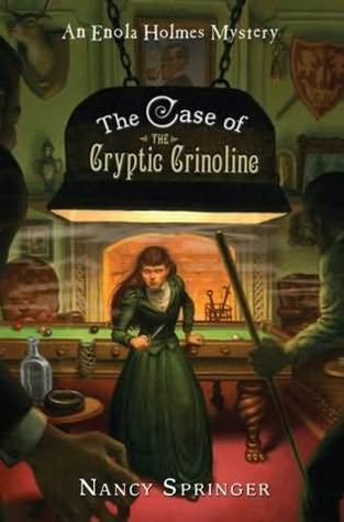 The Case of the Cryptic Crinoline: An Enola Holmes Mystery