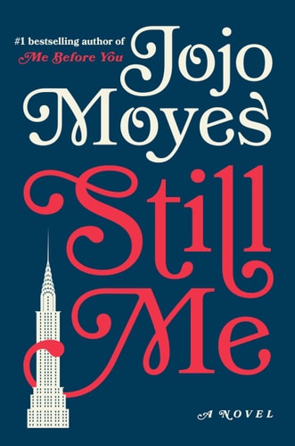 Still Me: A Novel (Me Before You Trilogy, Band 3)