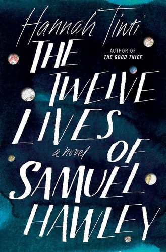 The Twelve Lives of Samuel Hawley: A Novel