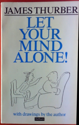 Let Your Mind Alone!: And Other More or Less Inspirational Pieces (A Methuen Humour Classic)