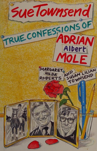 The True Confessions of Adrian Albert Mole, Margaret Hilda Roberts and Susan Lilian Townsend
