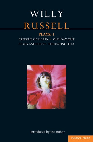 Russell Plays: 1: Breezeblock Park; Our Day Out; Stags and Hens; Educating Rita (Contemporary Dramatists)