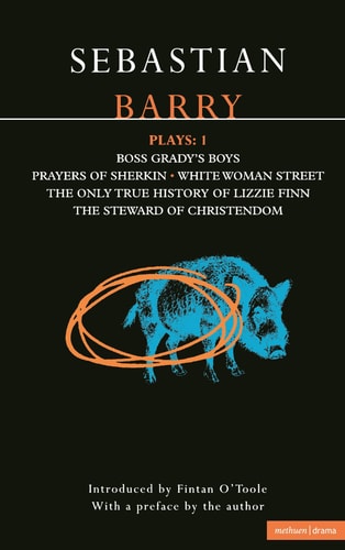 Barry Plays: 1: Boss Grady's Boys; Prayers of Sherikin; White Woman Street; Steward of Christendom (Contemporary Dramatists)