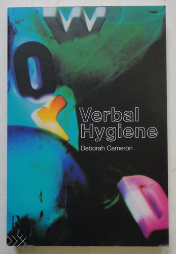 Verbal Hygiene (The Politics of Language)