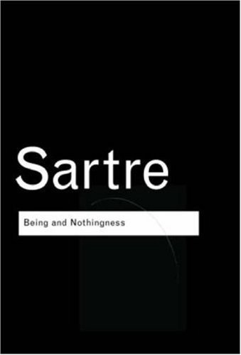 Being and Nothingness: An Essay on Phenomenological Ontology (Routledge Classics)