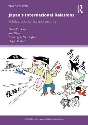 Japan's International Relations: Politics, Economics and Security (The University of Sheffield/Routledge Japanese Studies Series)