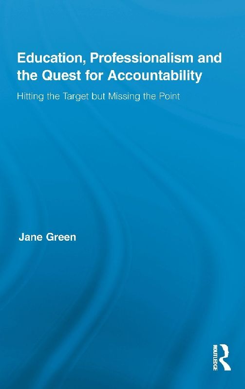 Education, Professionalism, and the Quest for Accountability