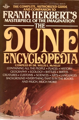 The Dune Encyclopedia: The Complete, Authorized Guide and Companion to Frank Herbert's Masterpiece of the Imagination