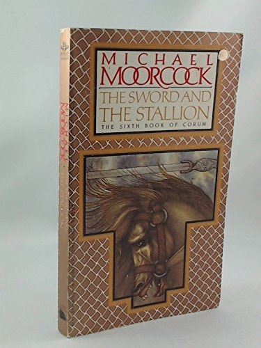 Sword And Stallion (The Sixth Book of Corum)