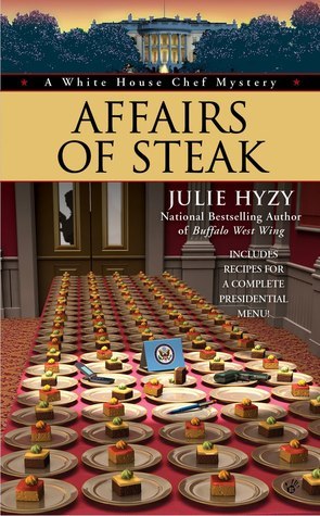 Affairs of Steak (A White House Chef Mystery)