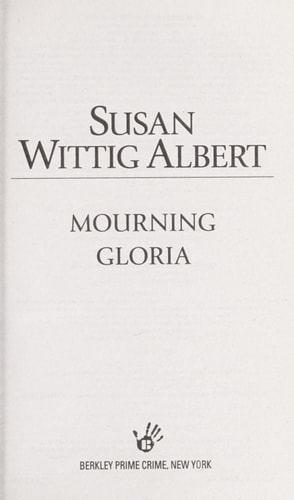 Mourning Gloria (China Bayles Mystery)