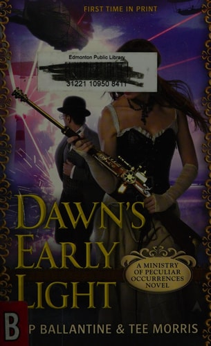 Dawn's Early Light: A Ministry of Peculiar Occurrences Novel (A Peculiar Occurrences Novel, Band 1)