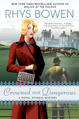 Crowned and Dangerous (A Royal Spyness Mystery)