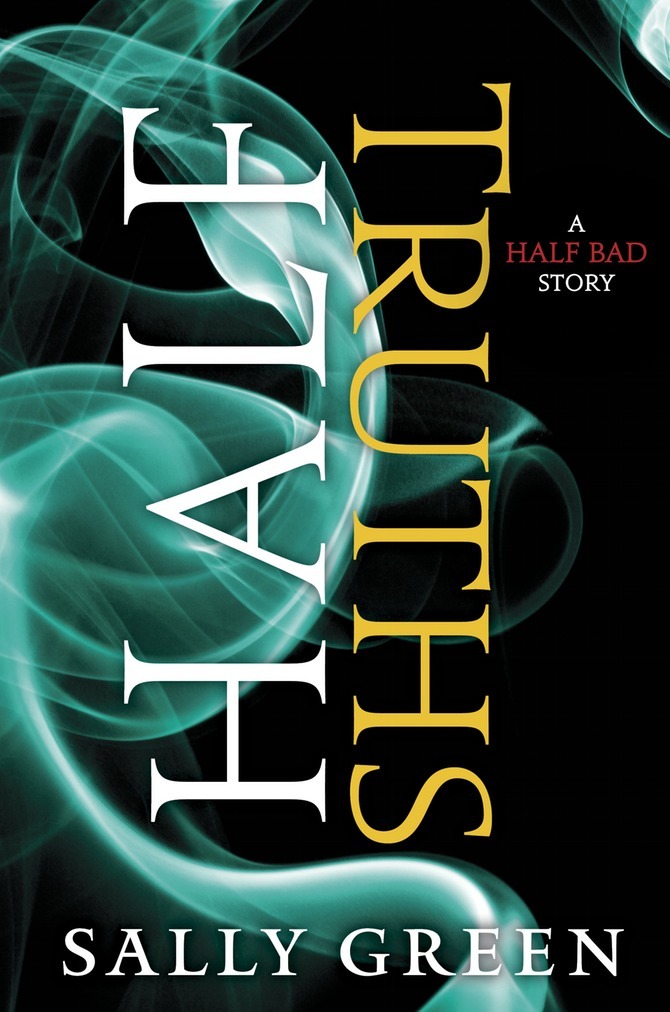 Half Truths (The Half Bad Trilogy)