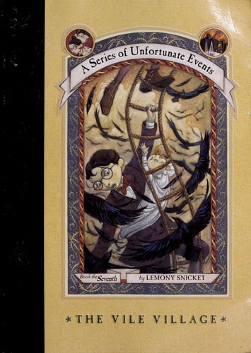 The Vile Village (A Series of Unfortunate Events #7)