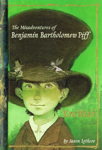 The Misadventures of Benjamin Bartholomew Piff: You Wish