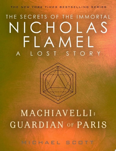 Machiavelli: Guardian of Paris: A Lost Story from the Secrets of the Immortal Nicholas Flamel