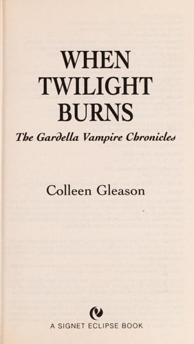 When Twilight Burns (Gardella Vampire Chronicles Book 4)