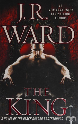 The King: A Novel of the Black Dagger Brotherhood