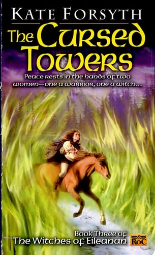 The Cursed Towers: Peace rests in the hands of two women-one a warrior, one a witch... (Witches of Eileanan)