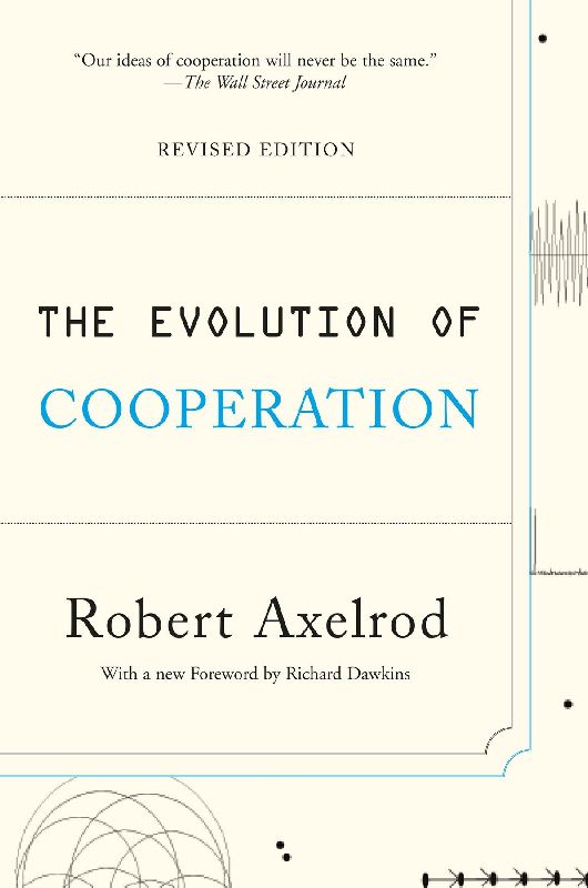 The Evolution of Cooperation (Revised Edition)