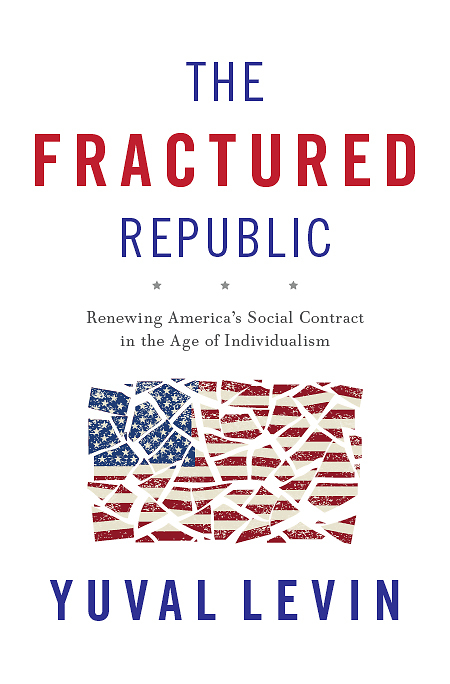 The Fractured Republic: Renewing America's Social Contract in the Age of Individualism