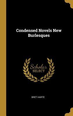 Condensed Novels New Burlesques