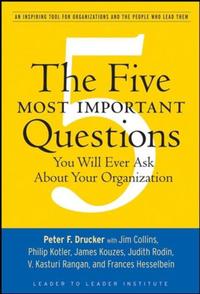 The Five Most Important Questions You Will Ever Ask About Your Organization