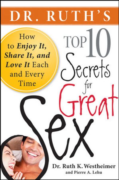Dr. Ruth's Top Ten Secrets for Great Sex