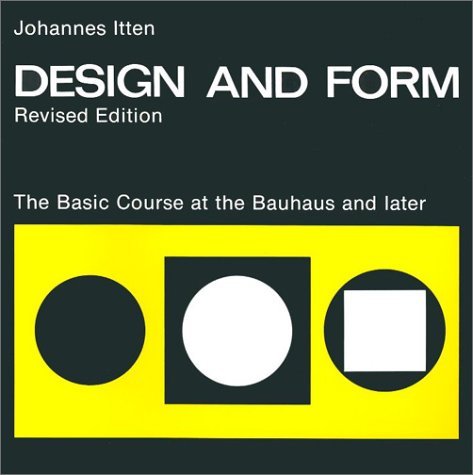 Design and Form: The Basic Course at the Bauhaus and Later, Revised Edition