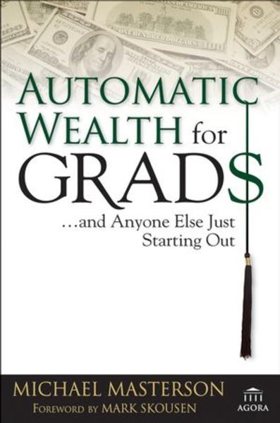 Automatic Wealth for Grads... and Anyone Else Just Starting Out