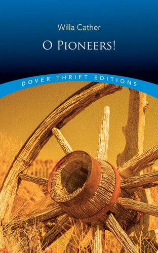O Pioneers! (Dover Thrift Editions: Classic Novels)